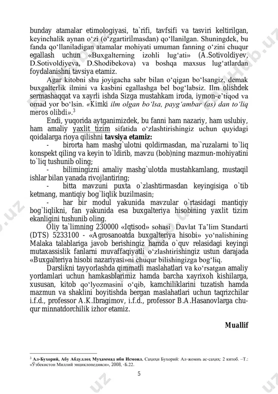 ur egallash uchun «buxgalterning izohli lug‘ati» (a.sotivoldiyev, d.sotivoldiyeva, d.shodibekova) va boshqa maxsus lug‘atlardan foydalanishni tavsiya etamiz. agar kitobni shu joyigacha sabr bilan o‘qigan bo‘lsangiz, demak buxgalterlik ilmini va kasbini egallashga bel bog‘labsiz. ilm olishdek sermashaqqat va xayrli ishda sizga mustahkam iroda, iymon-e’tiqod va omad yor bo‘lsin. «kimki ilm olgan bo‘lsa, payg‘ambar (as) dan to‘liq meros olibdi».3 endi, yuqorida aytganimizdek, bu fanni ham nazariy, ham uslubiy, ham amaliy yaxlit tizim sifatida o‘zlashtirishingiz uchun quyidagi qoidalarga rioya qilishni tavsiya etamiz: - birorta ham mashg`ulotni qoldirmasdan, ma`ruzalarni to`liq konspekt qiling va keyin to`ldirib, mavzu (bob)ning mazmun-mohiyatini to`liq tushunib oling; - bilimingizni amaliy mashg`ulotda mustahkamlang, mustaqil ishlar bilan yanada rivojlantiring; - bitta mavzuni puxta o`zlashtirmasdan keyingisiga o`tib ketmang, mantiqiy bog`liqlik buzilmasin; - har bir modul yakunida mavzular o`rtasidagi mantiqiy bog`liqlikni, fan yakunida esa buxgalteriya hisobining yaxlit tizim ekanligini tushunib oling. oliy ta`limning 230000 «iqtisod» sohasi davlat ta’lim standarti (dts) 5233100 - «agrosanoatda buxgalteriya hisobi» …