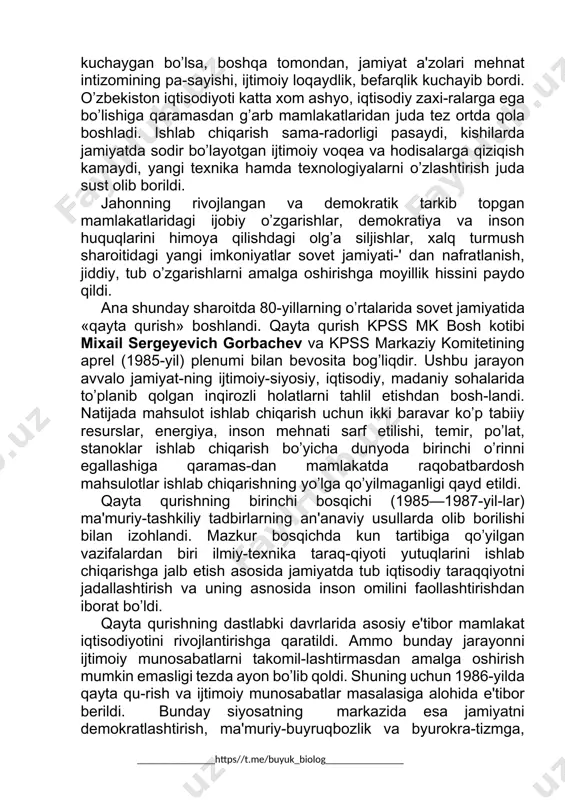 to’liq demokratlashtirishdan iborat ekanligi ta'kidlandi. jamiyatda sodir bo’layotgan voqealar, hodisalarga o’sha davrda kun tartibiga qo’yilgan «ko'proq demokratiya» shiori ostida baho berish rasm bo'1- di. to’g’ri, demokratlashtirish jarayoni jamiyatni ma'lum darajada uyg’otdi, ijtimoiy faollik ortdi. saylovlarning muqobil nomzodlar ishtirokida, alternativ asosda olib borilishi ijobiy holat edi, bundan tashqari sssrda saylov tizimini o’zgartirish to’g’risidagi qonun (1988-yil de-kabri) ning qabul qilinishi ham jamiyat a'zolari ijtimoiy faolligini oshirishda ma'lum ahamiyat kasb etdi. ammo mamlakatda tub demokratik o’zgarishlarni amalga oshirish, boshlangan islohotlarni oxiriga yetka-zish mumkin boimadi. bu ikki sabab bilan izohlanadi. birinchidan, qayta qurishning aniq, izchil, ilmiy jihatdan puxta ishlab chiqilgan dasturi yo’q edi. ikkinchidan, par-tiya rahbarlari bundan manfaatdor emasdilar. ma'lumki, qayta qurish «yuqoridan» boshlandi. sovet jamiyatini demo-kratlashtirish va uning amalda asossizligi. mazkur jarayonning boshlanish paytida jamiyat a'zolari unga juda katta umid bog’ladilar. ro’y berayotgan o’zgarishlar, ayrim ijtimoiy-siyosiy, iqtisodiy islohotlar kishilarda ertangi kunga, «porloq kelajak»ka ishonch ruhini yana uyg’otdi. dastlabki davrda qayta qurish rah-namolari, ya'ni …
