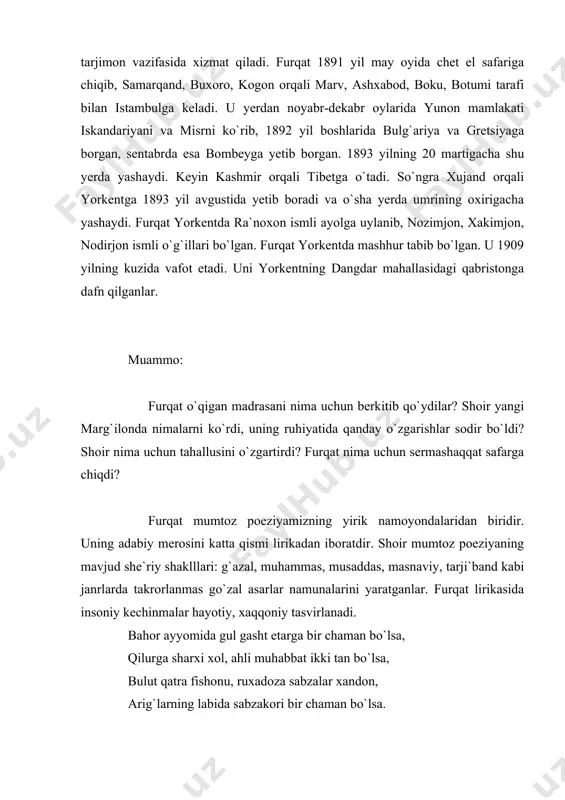svirlanadi. bahor ayyomida gul gasht etarga bir chaman bo`lsa, qilurga sharxi xol, ahli muhabbat ikki tan bo`lsa, bulut qatra fishonu, ruxadoza sabzalar xandon, arig`larning labida sabzakori bir chaman bo`lsa. ul qaro ko`z ko`zlariga surma bejo tortadur, balki andik daxr el ortuqcha g`avg`o tortadur, qoshlari ostida go`yo ikki fatton ko`zlari, ikki xindu bachchadurkim, yondoshib yo tortadur. furqat lirikada ajoyib o`xshatishlar orginal istiora, majozlar va harakterli tashbihlar ko`p uchraydi. tili jonli, jozibali masalan «kashmirda» she`rida ajoyib majoz va istioralar yaratgan: aytdim: «ey jon ofati, zulfingga bo`lmishman asir», aytdim: «bu savdoni qo`y, umring o`tar zanjirda!» «nuqta lab ustida bejodir»,-dedim, aydi kulib: «saxv qilmishi kotibi qudrat, magar taqrirda». shoir yor labida xol borligini anglatmoqchi bo`lib, uni nuqtaga o`xshatadi. shuning uchun arab alifbosida «lab» so`zining yozilishidan foydalanib, so`z o`yini yasaydi. shoir yorga xitoban «lab» so`zida nuqta xol pastida bo`lg`uchi edi, sening labingda nuqtaning labi ustida turishi bejodur, deb hazil qiladi. yor esa o`z javobida undan …
