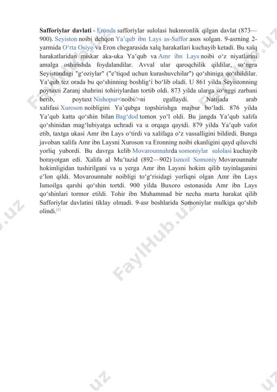 ilar, soʻngra seyistondagi "gʻoziylar" ("eʼtiqod uchun kurashuvchilar") qoʻshiniga qoʻshildilar. yaʼqub tez orada bu qoʻshinning boshligʻi boʻlib oladi. u 861 yilda seyistonning poytaxti zaranj shahrini tohiriylardan tortib oldi. 873 yilda ularga soʻnggi zarbani berib, poytaxt nishopur ni egallaydi. natijada arab xalifasi xuroson noibligini yaʼqubga topshirishga majbur boʻladi. 876 yilda yaʼqub katta qoʻshin bilan bagʻdod tomon yoʻl oldi. bu jangda yaʼqub xalifa qoʻshinidan magʻlubiyatga uchradi va u orqaga qaytdi. 879 yilda yaʼqub vafot etib, taxtga ukasi amr ibn lays oʻtirdi va xalifaga oʻz vassalligini bildirdi. bunga javoban xalifa amr ibn laysni xuroson va eronning noibi ekanligini qayd qiluvchi yorliq yubordi. bu davrga kelib movarounnahrda somoniylar sulolasi kuchayib borayotgan edi. xalifa al muʼtazid (892—902) ismoil somoniy movarounnahr hokimligidan tushirilgani va u yerga amr ibn laysni hokim qilib tayinlaganini eʼlon qildi. movarounnahr noibligi toʻgʻrisidagi yorliqni olgan amr ibn lays ismoilga qarshi qoʻshin tortdi. 900 yilda buxoro ostonasida amr ibn lays qoʻshinlari tormor etildi. tohir …