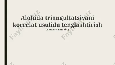 alohida triangulyatsiyani korrelat usulida tenglashtirish — PPTX