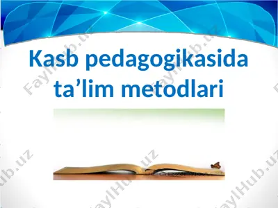 kasb pedagogikasida ta’lim metodlari — PPT
