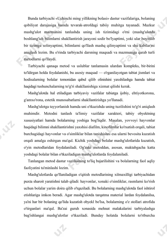 idan puxta sharoit yaratishni talab qiladi: hayvonlar, xonaki o'simliklar, rasmlarni ko'rish uchun bolalar yarim doira qilib o'tqaziladi. bu bolalarning mashg'ulotda faol ishtirol etishlariga imkon beradi. agar mashg'ulotda tarqatma material lardan foydalanilsa, ya'ni har bir bolaning qo'lida kuzatish obyekl bo'lsa, bolalarning o'z stollari atrofida o'tirganlari ma'qul. ba'zai guruh xonasida mehnat malakalarini tarbiyalashga bag'ishlangai mashg'ulotlar o'tkaziladi. bunday holatda bolalarni to'rtburcha shaklida joylashtirish maqsadga muvofiqdir. shunda bolala tarbiyachi ko'rsatadigan ish usullarini yaxshiroq ko'rishga eg; bo'ladilar. tarbiyachi mashg'ulot o'tkazishdan oldin bir qancha ko'r gazmali qurollar, yani jonli va jonsiz tabiat jismlari (gerbariylai yil fasllari, tabiat manzaralari tasvirlangan kalendarlar, toshlar foydali hasharotlar, o'simliklar va ularning qismlari, mayda hayvoi va boshqalar)ni tayyorlab qo'yadi. chunki ko'rgazmali quro bolalarga o'rganilayotgan narsani bir necha sezgi a'zolari bilai qabul qilib olish imkoniyatini beradi, ya'ni ular narsani ko'ribgin qolmasdan, uning xususiyatini (masalan, tirnab ko'rish, bolg'ach bilan urib ko'rish orqali narsaning mo'rtligini, egish bilai qayishqoqligini, egiluvchanligini va hokazo) sinaydilar. mashg'ulot, asosan, quyidagi …