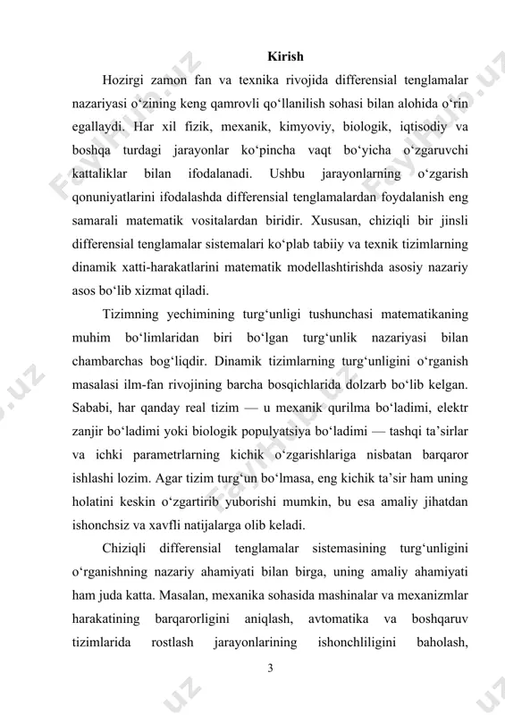 k masalasi aynan chiziqli bir jinsli differensial tenglamalar sistemasi kontekstida ko‘rib chiqiladi. ushbu yondashuv nafaqat nazariy, balki amaliy misollar orqali ham tushuntiriladi. kurs ishining dolzarbligi shundaki, bugungi kunda texnologik tizimlarning ishonchliligini oshirish, ularning favqulodda holatlarga chidamliligini ta’minlash va boshqaruv sifatini yaxshilash uchun turg‘unlik nazariyasini chuqur bilish zarur. boshqaruv nazariyasida, masalan, zamonaviy robototexnika tizimlarida yoki uchuvchisiz uchish apparatlarida, aynan turg‘unlik nazariyasi asosida tuzilgan modellar ishlatiladi. ushbu mavzuni o‘rganishda quyidagi ilmiy vazifalar qo‘yiladi: - chiziqli bir jinsli differensial tenglamalar sistemalarining umumiy nazariy asoslarini o‘rganish; - turg‘unlik tushunchasini qat’iy matematik ta’riflar asosida yoritish; - chiziqli tizimlarda turg‘unlikni tekshirish usullarini ko‘rib chiqish; - o‘z qiymatlar tahliliga asoslangan turg‘unlik shartlarini aniqlash; - nazariy qoidalarning amaliy qo‘llanishini misollar orqali ko‘rsatish. shuningdek, tarixiy nuqtai nazardan ham turg‘unlik nazariyasining shakllanishi va rivojlanishini eslatib o‘tish muhimdir. ushbu sohaning poydevorini a. m. lyapunov qo‘ygan bo‘lib, u xix asr oxirida o‘zining mashhur “turg‘unlik nazariyasi” asarini yozgan. lyapunovning ishlari bugungi kungacha dinamik …