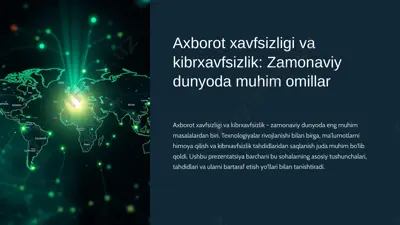 axborot xavfsizligi va kibrxavfsizlik: zamonaviy dunyoda muhim omillar — PPTX