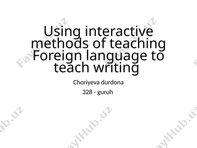 using interactive methods of teaching foreign language to teach writing — PPTX