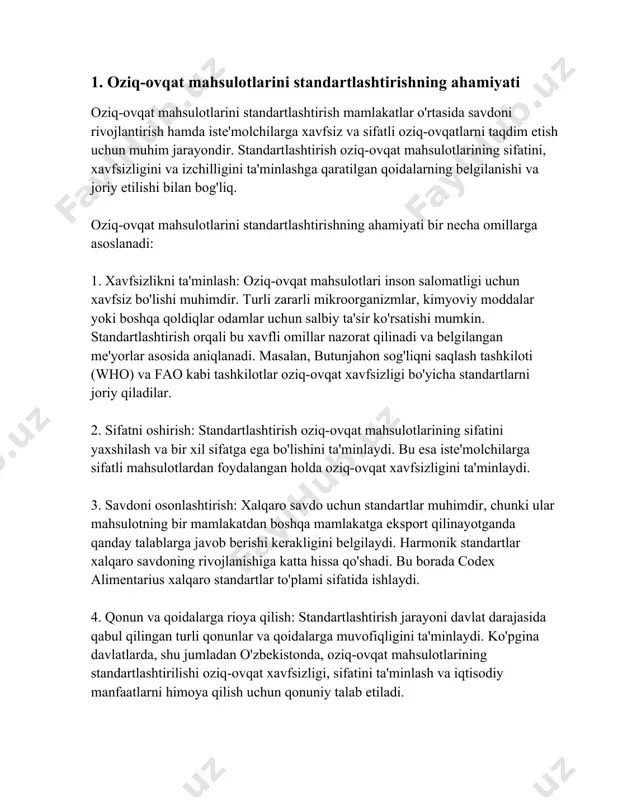 ning standartlashtirilishi oziq-ovqat xavfsizligi, sifatini ta'minlash va iqtisodiy manfaatlarni himoya qilish uchun qonuniy talab etiladi. 5. inson salomatligi va ekologik xavfsizlik: standartlar oziq-ovqat mahsulotlarining tarkibida bo'lishi mumkin bo'lgan zararli moddalar, pestitsidlar yoki og'ir metallarning miqdorini nazorat qilishni o'z ichiga olishi mumkin. bu nafaqat inson salomatligini, balki atrof-muhitni ham muhofaza qiladi. 6. ishlab chiqarish samaradorligini oshirish: oziq-ovqat mahsulotlarini standartlashtirish jarayonlari ishlab chiqarish tizimlarini samarali boshqarishga yordam beradi. bu esa resurslar tekinligini kamaytirish va ishlab chiqarish jarayonlarining samaradorligini oshirishga olib keladi. 7. normativ hujjatlar va texnikaviy reglamentlar: oziq-ovqat mahsulotlarini standartlashtirish o'zbekistonda va boshqa ko'plab mamlakatlarda davlat nimtashkilotlari tomonidan nazorat qilinadi, masalan, standartlashtirish, metrologiya va sertifikatlashtirish agentligi. bu jarayonlar turli tizimlar va tegishli normativ hujjatlarni ishlab chiqishni o'z ichiga oladi. misol uchun, o'zbekiston respublikasida oziq-ovqat mahsulotlari standartlagi, ko'pincha maxsus texnikaviy reglamentlar va davlat dasturlari orqali amalga oshiriladi. bu jarayonlarda xalqaro tajriba va codex alimentarius standartlari hamda boshqa ilg'or xalqaro amaliyotlarni qo'llashga e'tibor beriladi. …