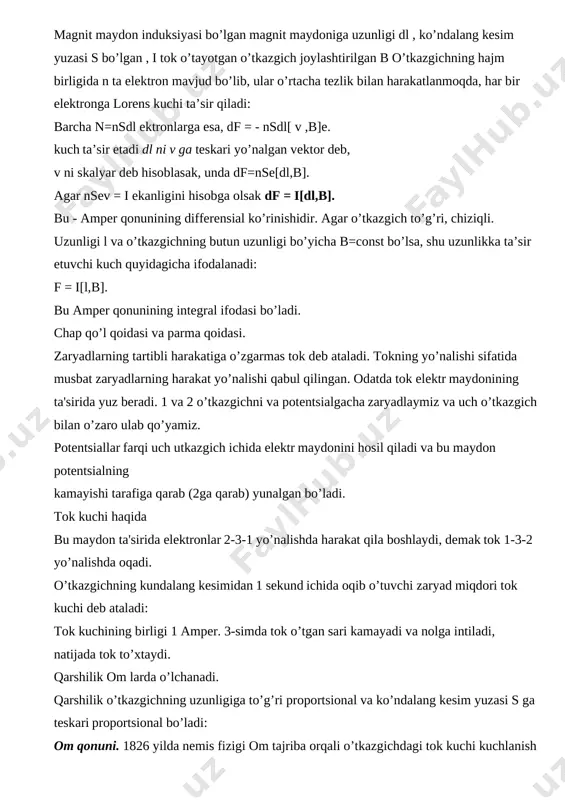 a’sir etadi dl ni v ga teskari yo’nalgan vektor deb, v ni skalyar deb hisoblasak , unda df = nse [ dl,b ]. agar nsev = i ekanligini hisobga olsak df = i[ dl,b ]. bu - amper qonunining differensial ko’rinishidir . agar o’tkazgich to’g’ri , chiziqli . uzunligi l va o’tkazgichning butun uzunligi bo’yicha b=const bo’lsa , shu uzunlikka ta’sir etuvchi kuch quyidagicha ifodalanadi : f = i[ l,b ]. bu amper qonunining integral ifodasi bo’ladi . chap qo’l qoidasi va parma qoidasi . zaryadlarning tartibli harakatiga o’zgarmas tok d е b ataladi . tokning yo’nalishi sifatida musbat zaryadlarning harakat yo’nalishi qabul qilingan . odatda tok el е ktr maydonining ta'sirida yuz b е radi . 1 va 2 o’tkazgichni va pot е ntsialgacha zaryadlaymiz va uch o’tkazgich bilan o’zaro ulab qo’yamiz . pot е ntsiallar farqi uch utkazgich ichida el е ktr maydonini hosil qiladi va bu maydon …