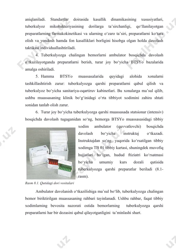 nstruktajdan so‘ng, yuqorida ko‘rsatilgan tibbiy xodimga tb 01 tibbiy kartasi, shuningdek muvofiq hujjatlari bo‘lgan, hudud ftiziatri ko‘rsatmasi bo‘yicha umumiy kurs dozali qutisida tuberkulyozga qarshi preparatlar beriladi (8.1-rasm). rasm 8.1. qutidagi dori vositalari ambulator davolanish o‘tkazilishiga ma’sul bo‘lib, tuberkulyozga chalingan bemor biriktirilgan muassasaning rahbari tayinlanadi. ushbu rahbar, faqat tibbiy xodimlarning bevosita nazorati ostida bemorlarning tuberkulyozga qarshi preparatlarni har bir dozasini qabul qilayotganligini ta’minlashi shart. 7. bemor navbatdagi dozani qabul qilishi uchun tayinlangan vaqtda o‘zi kela olmagan har qanday holatlarda, hudud (patronaj) hamshirasi, o‘sha kuni bemor uyida tuberkulyozga qarshi preparatlarni qabul qilishini ta’minlashi shart. 8. agar bemor tuberkulyozga qarshi preparatlarni qabul qilishdan bosh tortsa yoki ushbu btsyo muassasasiga kela olmasa, shuningdek bemor ob'ektiv sabablarga ko‘ra (og‘ir hamroh patologiya va h.k.) tibbiy muassasaga bora olmasa yoki bemor hammaga ma’lum manzilni topa olmasa, bemorning turar joyidagi tuberkulyozga qarshi muassasa rahbariga yuz bergan voqyea to‘g‘risida yozma ravishda ma’lum qilinishi shart. o‘tkaziladigan ambulator davrning keyingi taktikasini …