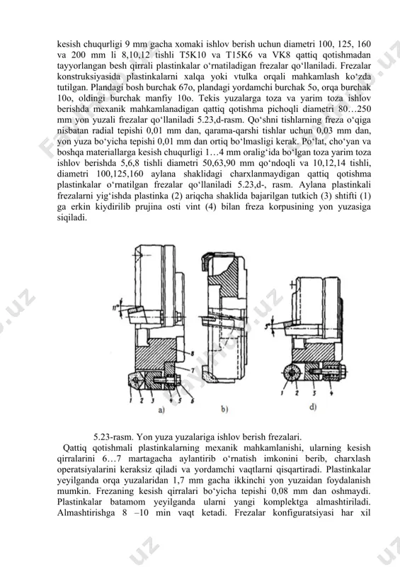 h elementlarini mahkamlash uchun foydalaniladi. frezalar. yuzalarga xomaki ishlov berishda diametri 80..200 mm bo‘lgan besh qirrali qattiq qotishma plastinkalari o‘rnatilgan yon yuzali frezalar qo‘llaniladi (5.2,a-rasm). freza o‘q bo‘yicha rostlanadigan to‘g‘rilagichlarda mahkamlanadi. freza korpus (8) presslangan shtiftlari (2) bo‘lgan tutkich (3) unga erkin kiydiriladigan almashma plastinkalar (1) dan tashkil topgan. xalqa (7) va vint (6) tutkich (3) ni mahkamlash uchun mo‘ljallangan. yig‘ishni qulaylashtirish uchun shayba (5) va plastinka (1) ni korpusdagi bazalash yuzasiga siqib turuvchi prujina (4) ko‘zda tutilgan. po‘lat va boshqa materiallardan tayyorlangan zagotovkalarga kesish chuqurligi 9 mm gacha xomaki ishlov berish uchun diametri 100, 125, 160 va 200 mm li 8,10,12 tishli t5k10 va t15k6 va vk8 qattiq qotishmadan tayyorlangan besh qirrali plastinkalar o‘rnatiladigan frezalar qo‘llaniladi. frezalar konstruksiyasida plastinkalarni xalqa yoki vtulka orqali mahkamlash ko‘zda tutilgan. plandagi bosh burchak 67o, plandagi yordamchi burchak 5o, orqa burchak 10o, oldingi burchak manfiy 10o. tekis yuzalarga toza va yarim toza ishlov berishda …