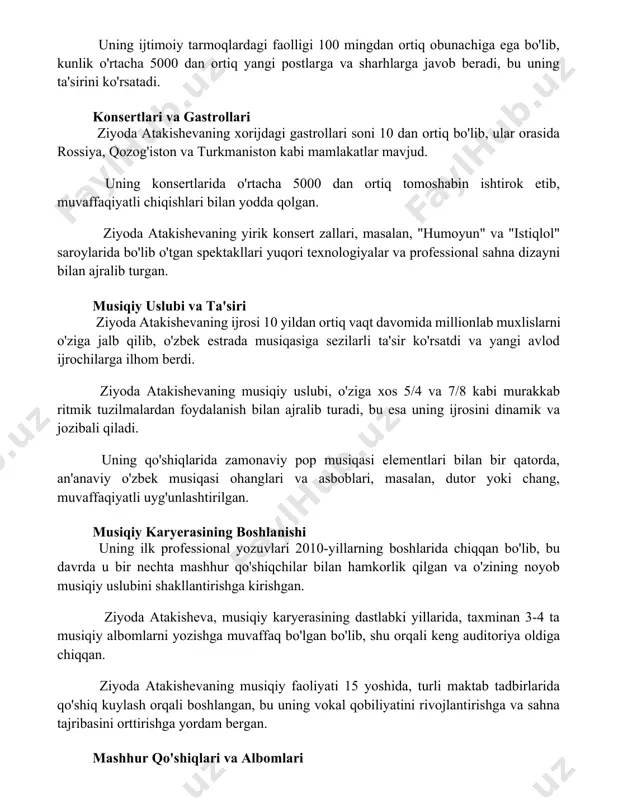 vaning yirik konsert zallari, masalan, "humoyun" va "istiqlol" saroylarida bo'lib o'tgan spektakllari yuqori texnologiyalar va professional sahna dizayni bilan ajralib turgan. musiqiy uslubi va ta'siri ziyoda atakishevaning ijrosi 10 yildan ortiq vaqt davomida millionlab muxlislarni o'ziga jalb qilib, o'zbek estrada musiqasiga sezilarli ta'sir ko'rsatdi va yangi avlod ijrochilarga ilhom berdi. ziyoda atakishevaning musiqiy uslubi, o'ziga xos 5/4 va 7/8 kabi murakkab ritmik tuzilmalardan foydalanish bilan ajralib turadi, bu esa uning ijrosini dinamik va jozibali qiladi. uning qo'shiqlarida zamonaviy pop musiqasi elementlari bilan bir qatorda, an'anaviy o'zbek musiqasi ohanglari va asboblari, masalan, dutor yoki chang, muvaffaqiyatli uyg'unlashtirilgan. musiqiy karyerasining boshlanishi uning ilk professional yozuvlari 2010-yillarning boshlarida chiqqan bo'lib, bu davrda u bir nechta mashhur qo'shiqchilar bilan hamkorlik qilgan va o'zining noyob musiqiy uslubini shakllantirishga kirishgan. ziyoda atakisheva, musiqiy karyerasining dastlabki yillarida, taxminan 3-4 ta musiqiy albomlarni yozishga muvaffaq bo'lgan bo'lib, shu orqali keng auditoriya oldiga chiqqan. ziyoda atakishevaning musiqiy faoliyati 15 …