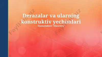 derazalar va ularning konstruktiv yechimlari — PPTX