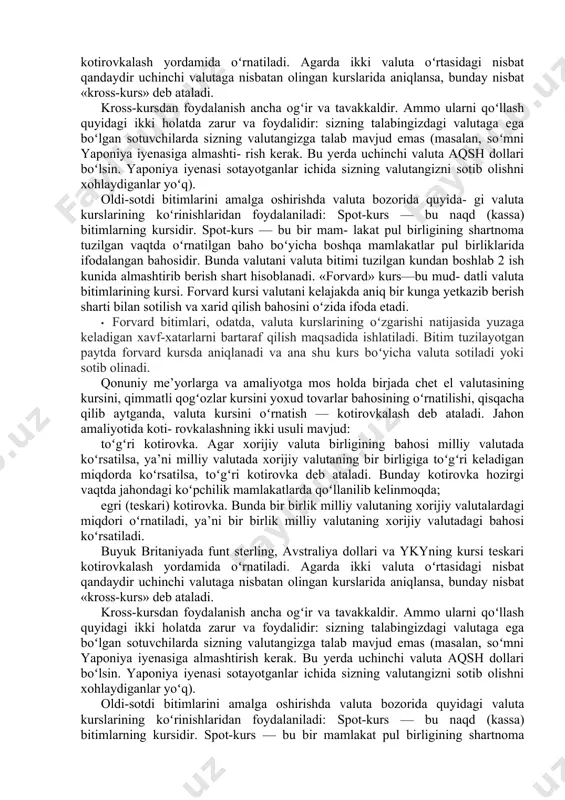 · mamlakat pul tizimiga bevosita oʻzgarish kirituvchi siyosiy qarorlar; · boshqaruv tuzilmasining barqarorlik darajasi; · iqtisodiy tizimni boshqarishda ishonchlilik darajasi; · iqtisodiy va siyosiy struktura vakillarining bir-birini tushuna olish darajasi; · qonunlarning bajarilish darajasi; · iqtisodiyotda davlat ulushining miqdori; · mamlakatdagi siyosiy kuchlar oʻrtasidagi kelishmovchiliklar darajasi; · iqtisodiyotni koʻtarish boʻyicha aniq ishlangan dasturning yoʻqligi; · aholining boshqaruv strukturasiga ishonchlilik darajasi; · xususiy kapitalning himoyalanganlik darajasi. qonuniy me’yorlarga va amaliyotga mos holda birjada chet el valutasining kursini, qimmatli qogʻozlar kursini yoxud tovarlar bahosining oʻrnatilishi, qisqacha qilib aytganda, valuta kursini oʻrnatish — kotirovkalash deb ataladi. jahon amaliyotida kotirovkalashning ikki usuli mavjud: toʻgʻri kotirovka. agar xorijiy valuta birligining bahosi milliy valutada koʻrsatilsa, ya’ni milliy valutada xorijiy valutaning bir birligiga toʻgʻri keladigan miqdorda koʻrsatilsa, toʻgʻri kotirovka deb ataladi. bunday kotirovka hozirgi vaqtda jahondagi koʻpchilik mamlakatlarda qoʻllanilib kelinmoqda; egri (teskari) kotirovka. bunda bir birlik milliy valutaning xorijiy valutalardagi miqdori oʻrnatiladi, ya’ni bir birlik milliy valutaning …