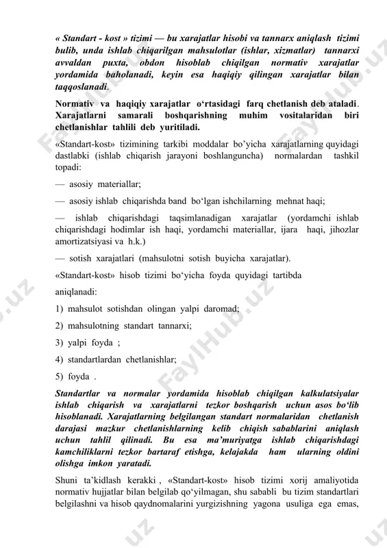 sh ustidan nazoratni o‘rnatishga qaratilgan va bir - biriga bogliq, smetalar esa, taqsimlanadigan xarajatlar nazorati uchun mo‘ljallangan bo’ladi . « standart - kost » tizimi — bu xarajatlar hisobi va tannarx aniqlash tizimi bulib, unda ishlab chiqarilgan mahsulotlar (ishlar, xizmatlar) tannarxi avvaldan puxta, obdon hisoblab chiqilgan normativ xarajatlar yordamida baholanadi, keyin esa haqiqiy qilingan xarajatlar bilan taqqoslanadi. normativ va haqiqiy xarajatlar o‘rtasidagi farq chetlanish deb ataladi. xarajatlarni samarali boshqarishning muhim vositalaridan biri chetlanishlar tahlili deb yuritiladi. «standart-kost» tizimining tarkibi moddalar bo’yicha xarajatlarning quyidagi dastlabki (ishlab chiqarish jarayoni boshlanguncha) normalardan tashkil topadi: — asosiy materiallar; — asosiy ishlab chiqarishda band bo‘lgan ishchilarning mehnat haqi; — ishlab chiqarishdagi taqsimlanadigan xarajatlar (yordamchi ishlab chiqarishdagi hodimlar ish haqi, yordamchi materiallar, ijara haqi, jihozlar amortizatsiyasi va h.k.) — sotish xarajatlari (mahsulotni sotish buyicha xarajatlar). «standart-kost» hisob tizimi bo‘yicha foyda quyidagi tartibda aniqlanadi: 1) mahsulot sotishdan olingan yalpi daromad; 2) mahsulotning standart tannarxi; 3) yalpi foyda …