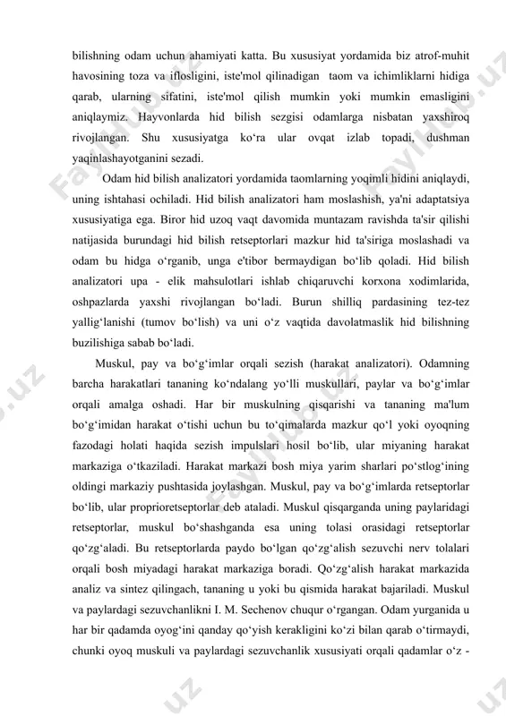 a davolatmaslik hid bilishning buzilishiga sabab bo‘ladi. muskul, pay va bo‘g‘imlar orqali sezish (harakat analizatori). odamning barcha harakatlari tananing ko‘ndalang yo‘lli muskullari, paylar va bo‘g‘imlar orqali amalga oshadi. har bir muskulning qisqarishi va tananing ma'lum bo‘g‘imidan harakat o‘tishi uchun bu to‘qimalarda mazkur qo‘l yoki oyoqning fazodagi holati haqida sezish impulslari hosil bo‘lib, ular miyaning harakat markaziga o‘tkaziladi. harakat markazi bosh miya yarim sharlari po‘stlog‘ining oldingi markaziy pushtasida joylashgan. muskul, pay va bo‘g‘imlarda retseptorlar bo‘lib, ular proprioretseptorlar deb ataladi. muskul qisqarganda uning paylaridagi retseptorlar, muskul bo‘shashganda esa uning tolasi orasidagi retseptorlar qo‘zg‘aladi. bu retseptorlarda paydo bo‘lgan qo‘zg‘alish sezuvchi nerv tolalari orqali bosh miyadagi harakat markaziga boradi. qo‘zg‘alish harakat markazida analiz va sintez qilingach, tananing u yoki bu qismida harakat bajariladi. muskul va paylardagi sezuvchanlikni i. m. sechenov chuqur o‘rgangan. odam yurganida u har bir qadamda oyog‘ini qanday qo‘yish kerakligini ko‘zi bilan qarab o‘tirmaydi, chunki oyoq muskuli va paylardagi sezuvchanlik xususiyati orqali …