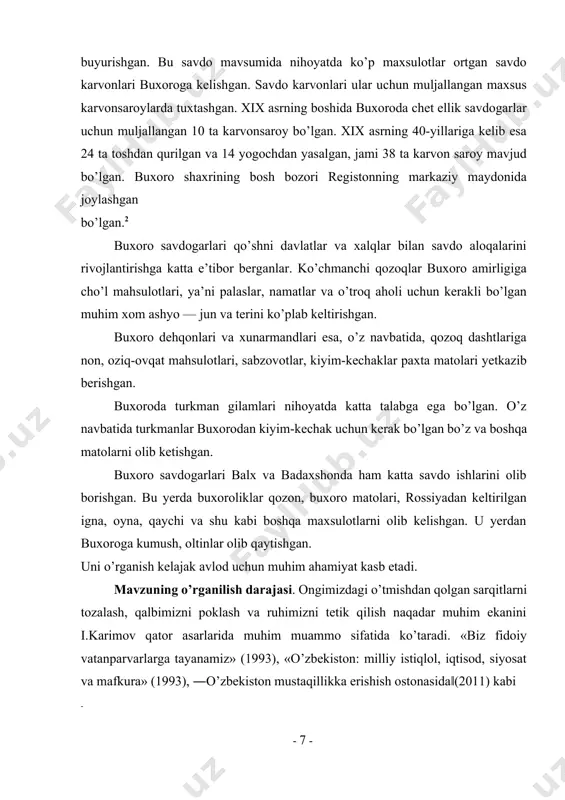 ni ko’pgina asarlarda ko’ramiz4. mustaqillik davrida chop etilgan n.jo’raev asarlarida yangicha qarash, va yangicha tahlil namoyon bo’lgan5. d.n.logofetning ma’lumotlariga qaraganda, buxoro amirligining „qashqadaryo vohasi, surxondaryo vohasi, yakka-bog’, kitob, chiroqchi, qarshi, shahrisabz, g’uzor, termiz tumanlarida paxta katta mikdorda yetishtirilgan‖.6 p. i. demezonning ma’lumotlarida buxorodagi paxtachilik masalasiga tuxtalib, shunday fikrlar bildirilgan. „paxta buxoro atroflarida, miyonkolda, karmanada va samarqandda muvaffaqiyatli yetishtiriladi va u ancha yaxshi sifatli hisoblanadi. qarshi va chorjuy paxtalari sifat jixatdan past hisoblanadi‖.[footnoteref:1] [1: ўша манба. 87-бет ] taxlillar shuni ko’rsatadiki, savdo-sotiq ishlari aylanmasidagi katta ulush buxoro amirligi hissasiga to’g’ri kelgan. bu davrda ham buxorodan rossiyaga, asosan paxta va undan tayyorlangan mollar olib borilgan. amirlikning buxoro, samarqand, qarshi, kattaqo’rg’on, shahrisabz, denov kabi yirik shaharlari asosiy savdo markazlari hisoblangan. ishning maqsad va vazifalari. o’zbekiston tarixida, o’zbek xalqining shakllanishida, buxoro amirligining iqtisodiy tarixi yevropadagi bu davrda mavjud bo’lgan tizimga xos bo’lgan o’zgarishlar bilan kechdi, ularni yangicha yondashuv asosida tahlil qilib, inqiroz omillarini tatqiq …