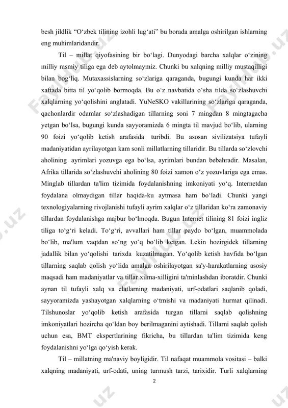 aniyat va boshqa sohalarga oid atamalarni, shevalarda qo‘llaniladigan so‘zlarni o‘z ichiga olgan besh jildlik “o‘zbek tilining izohli lug‘ati” bu borada amalga oshirilgan ishlarning eng muhimlaridandir. til – millat qiyofasining bir bo‘lagi. dunyodagi barcha xalqlar o‘zining milliy rasmiy tiliga ega deb aytolmaymiz. chunki bu xalqning milliy mustaqilligi bilan bog‘liq. mutaxassislarning so‘zlariga qaraganda, bugungi kunda har ikki xaftada bitta til yo‘qolib bormoqda. bu o‘z navbatida o‘sha tilda so‘zlashuvchi xalqlarning yo‘qolishini anglatadi. yunesko vakillarining so‘zlariga qaraganda, qachonlardir odamlar so‘zlashadigan tillarning soni 7 mingdan 8 mingtagacha yetgan bo‘lsa, bugungi kunda sayyoramizda 6 mingta til mavjud bo‘lib, ularning 90 foizi yo‘qolib ketish arafasida turibdi. bu asosan sivilizatsiya tufayli madaniyatidan ayrilayotgan kam sonli millatlarning tillaridir. bu tillarda so‘zlovchi aholining ayrimlari yozuvga ega bo‘lsa, ayrimlari bundan bebahradir. masalan, afrika tillarida so‘zlashuvchi aholining 80 foizi xamon o‘z yozuvlariga ega emas. minglab tillardan ta'lim tizimida foydalanishning imkoniyati yo‘q. internetdan foydalana olmaydigan tillar haqida-ku aytmasa ham bo‘ladi. chunki yangi texnologiyalarning …