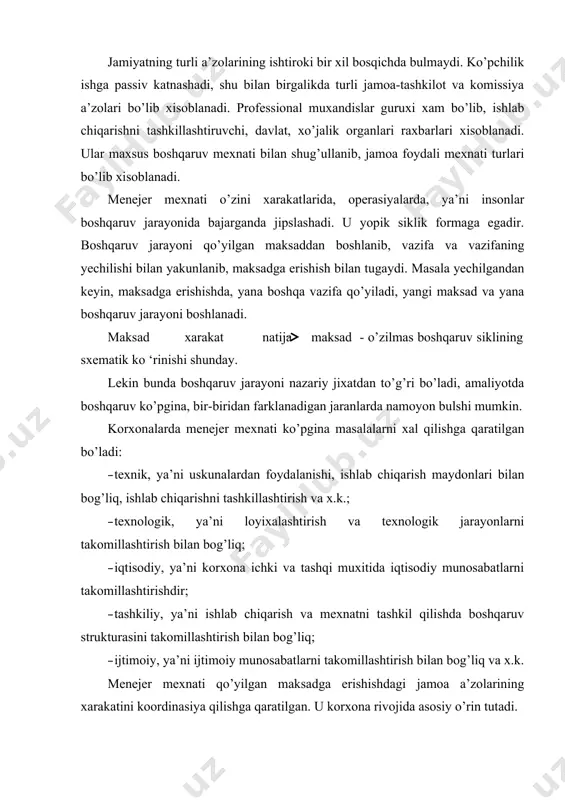 ijtimoiy, ya’ni ijtimoiy munosabatlarni takomillashtirish bilan bog’liq va x.k. menejer mexnati qo’yilgan maksadga erishishdagi jamoa a’zolarining xarakatini koordinasiya qilishga qaratilgan. u korxona rivojida asosiy o’rin tutadi. shunday vaziyatlar bo’lganki, bunda yangi tayinlangan raxbar zarar bilan ishlayotgan korxonani foyda keltiradigan korxonaga aylantirgan. bu shundan dalolat beradiki, boshqaruv devoni xo’jalik faoliyatiga bevosita ta’sir ko’rsatadi. zamonaviy boshqaruv xodimlarining xaraqteristik xususiyatlari - yuqsak professionalzm va ishbilarmonlik xususiyatlari, boshqaruv bilimi asoslari va iqtisodiy fikr yuritishdan xabari bo’lishi kerak. yuqsak ma’rifatli va madaniyatli, demoqratik, moxirlik va xalqka xsob kila olish, xalqning extiyojini bilishi kerak. bundan tashqari maksadni kura olish ijtimoiy muammolarni yecha olish, kolleqtivni yarata olish va yunaltirish xususiyatlariga ega bo’lishi kerak. 2. bozorning menejerlarga bo’lgan talabi. bozor iqtisodiyotiga kirib borishning strategik kursi yangi yondoshuvchilarni talab kiladi. bu talablar asosan iqtisodiyotda, boshqaruvda va ijtimoiy muammolar yechimida namoyon bo’ladi. insoniyat bulmagan yoki katnashmaydigan yuqori texnologiya va mexanizmlar keraklicha ta’sirchan bula olmaydi. menejment sistemasida xo’jalik mexanizmining isloxati asosiy …