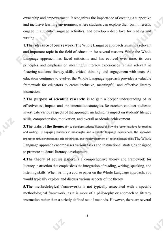 ors to create inclusive, meaningful, and effective literacy instruction. 2.the purpose of scientific research: is to gain a deeper understanding of its effectiveness, impact, and implementation strategies. researchers conduct studies to investigate various aspects of the approach, including its impact on students' literacy skills, comprehension, motivation, and overall academic achievement 3.the tasks of the theme: aim to develop students' literacy skills while fostering a love for reading and writing. by engaging students in meaningful and authentic language experiences, the approach promotes active engagement, critical thinking, and the development of lifelong literacy skills.the whole language approach encompasses various tasks and instructional strategies designed to promote students' literacy development. 4.the theory of course paper: is a comprehensive theory and framework for literacy instruction that emphasizes the integration of reading, writing, speaking, and listening skills. when writing a course paper on the whole language approach, you would typically explore and discuss various aspects …