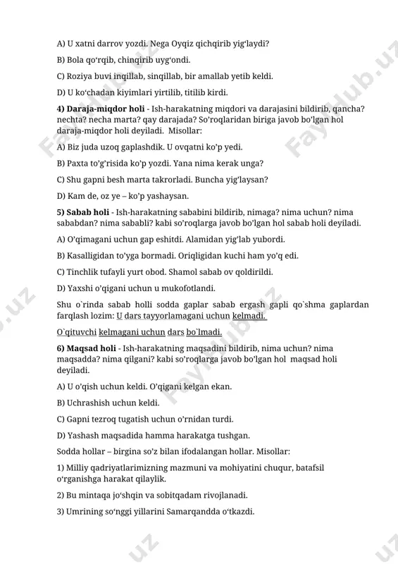 bo’lgan hol ravish holi deyiladi. misollar: a) u xatni darrov yozdi. nega oyqiz qichqirib yig‘laydi? b) bola qo‘rqib, chinqirib uyg‘ondi. c) roziya buvi inqillab, sinqillab, bir amallab yetib keldi. d) u ko‘chadan kiyimlari yirtilib, titilib kirdi. 4) daraja-miqdor holi - ish-harakatning miqdori va darajasini bildirib, qancha? nechta? necha marta? qay darajada? so’roqlaridan biriga javob bo’lgan hol daraja-miqdor holi deyiladi. misollar: a) biz juda uzoq gaplashdik. u ovqatni ko’p yedi. b) paxta to’g’risida ko’p yozdi. yana nima kerak unga? c) shu gapni besh marta takrorladi. buncha yig’laysan? d) kam de, oz ye – ko’p yashaysan. 5) sabab holi - ish-harakatning sababini bildirib, nimaga? nima uchun? nima sababdan? nima sababli? kabi so’roqlarga javob bo’lgan hol sabab holi deyiladi. a) o’qimagani uchun gap eshitdi. alamidan yig’lab yubordi. b) kasalligidan to’yga bormadi. oriqligidan kuchi ham yo’q edi. c) tinchlik tufayli yurt obod. shamol sabab ov qoldirildi. d) yaxshi o’qigani uchun u mukofotlandi. shu o`rinda …