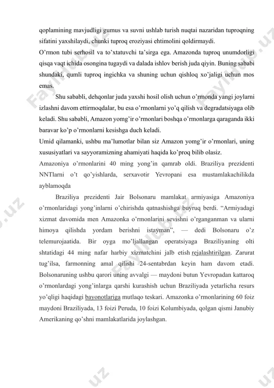 etarlicha resurs yo’qligi haqidagi bayonotlariga mutlaqo teskari. amazonka o’rmonlarining 60 foiz maydoni braziliyada, 13 foizi peruda, 10 foizi kolumbiyada, qolgan qismi janubiy amerikaning qo’shni mamlakatlarida joylashgan. tropik o’rmonlardagi yong’indan ko’tarilayotgan tutun. braziliya, para shtati, 2019-yil 23-avgust. foto: leta amazoniya o’rmonlari oavda ko’pincha “sayyoraning o’pkasi” deb ta’riflanadi, chunki, ta’kidlashlaricha, fotosintez jarayonida ushbu o’rmonlar sayyoradagi kislorodning 20 foizga yaqinini ishlab chiqaradi — ayni vaqtda, qayd etish joiz, iqlim o’zgarishi bo’yicha mutaxassis jonatan folining ta’kidlashicha, amalda amazoniya o’rmonlari sayyoradagi kislorodning 5 foizini ishlab chiqaradi, xolos. shunga qaramay, folining so’zlariga ko’ra, yerdagi bioxilmaxillikning yarmigacha bo’lgan qismi tropik o’rmonlarda, sezilarli darajada katta qismi esa aynan amazoniyada joylashgan, shu bois yong’inlar bilan bog’liq xavflarni e’tiborsiz qoldirib bo’lmaydi. bu o’rmonlar atmosferadagi karbonat angidrid gazining 25 foizgacha bo’lgan qismini yutadi, deb hisoblaniladi. ekologlarning hisob-kitobiga ko’ra, yil boshidan beri yong’inlar soni 2018-yilning mos davriga nisbatan 82 foizga va so’nggi sakkiz yildagi o’rtacha ko’rsatkichlarga nisbatan 35 foizga ko’paygan. bunda gap …