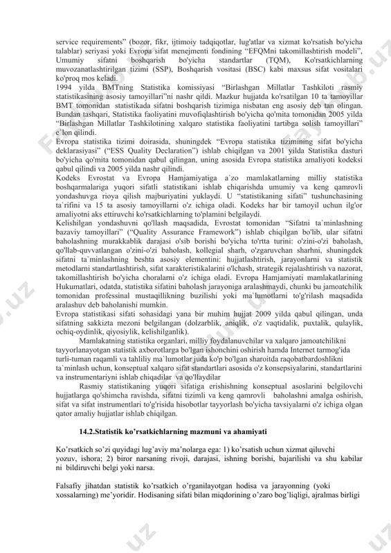 hisob-kitoblarda xalqaro miqyosda uyg'unlashtirilgan ilmiy statistik metodologiyani qo'llash etarli emas, balki tizimli asosda sifatni boshqarishning innovasion usullari va texnologiyalarini joriy etish zarur. ko'pchilik davlatlarning milliy statistika tashkilotlari xalqaro darajada kelishilgan yagona metodologiya asosida statistik jarayonlar va statistik natijalarning sifatini muntazam ravishda baholaydilar va uni yanada yaxshilash choralarini ko'radilar. xalqaro statistika amaliyotida “sifat” atamasi keng ma`noda talqin qilinadi hamda statistik jarayonlar va statistik natijalar foydalanuvchilar va manfaatdor tomonlarning talablariga qanchalik yaxshi javob berishining barcha aspektlarini qamrab oladi. yaxshi sifat foydalanuvchilarning ma`lumotlar to'plamiga bo'lgan ehtiyojini qondirishnigina emas, balki respondentlarning hisobot maxfiyligi va hisobot yuklamasiga oid bezovtaligini bartaraf etish, statistik hisob-kitoblarning ishonchli metodologiyasini ta`minlash, ma`lumotlarni tayyorlash va tarqatish xarajatlarini maqbullashtirish, axborotlarning xolisligi va beg'arazligini kafolatlovchi qonunchilik bazasining mavjudligini bildiradi. 90-yillarning o'rtalaridan boshlab, bir qator mamlakatlar va xalqaro tashkilotlar sifatni boshqarish vositalarini, konsepsiyadan boshlab to sifatning tartib-taomillari va ko'rsatkichlarining batafsil to'plamlarigacha ishlab chiqishmoqda. lekin, bugungi kunda milliy statistika organlari foydalanishi uchun xalqaro darajada kelishilgan …