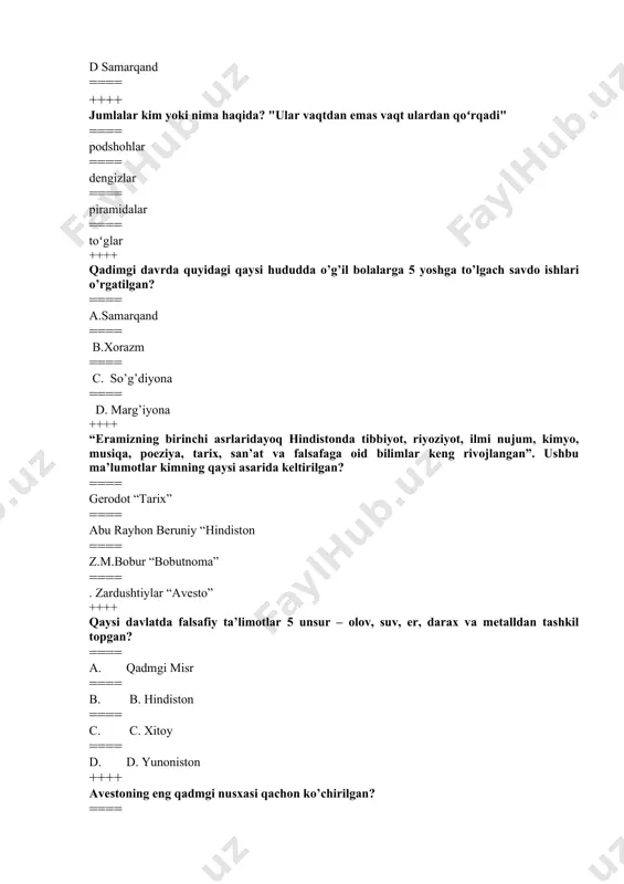i “komil inson darajasiga erishishni ko‘rsatuvchi birdan bir yo‘l” degan ma’noni anglatadi? ==== tasavvuf ==== shariat ==== tariqat ==== ma’rifat ++++ muhaddislar hadislarning roviylarini oʻzaro uchrashganlari ehtimoli mavjud boʻlsa, shunga kifoyalanishgan, ammo qaysi alloma eshitgan hadislarining roviylari oʻzaro uchrashganini alohida koʻrgan guvohning e’tirofini ham shart qilib qoʻygan? ==== at-termiziy ==== dorimiy ==== imom al-buxoriy ==== maxmud az-zamaxshariy. ++++ zardushtiylik dinida iymon uch tayanchga asoslanadi. ular qaysilar? 1) fikrlar sofligi, 2) insoniylikni ulug'vorligi , 3)so‘zning sobitligi, 4) jismning pokligi , 5) amallarning insoniyligi ==== 2,3,1 ==== 1,4,5 ==== 2,3,4 ==== 1,3,5 ++++ folklorshunoslar tomonidan òzbek xalq baxshilarining aytib turishi asosida nechadan ortiq dostonlar yozib olinggan? ==== 140 ==== 150 ==== 200 ==== 120 ++++ bugunggi kunda dunyoda 1,3mlrd musulmon aholising necha foizini sunniylar tashkil etadi? ==== 92,5% ==== 47% ==== 27% ==== 30% ++++ kim tariqatning amaliy yòriqlarini boboyi samosiy, sayyid kuloldan òrgangan? ==== a.yassaviy ==== b) bahouddin naqshbandiy ==== c)najmiddin …