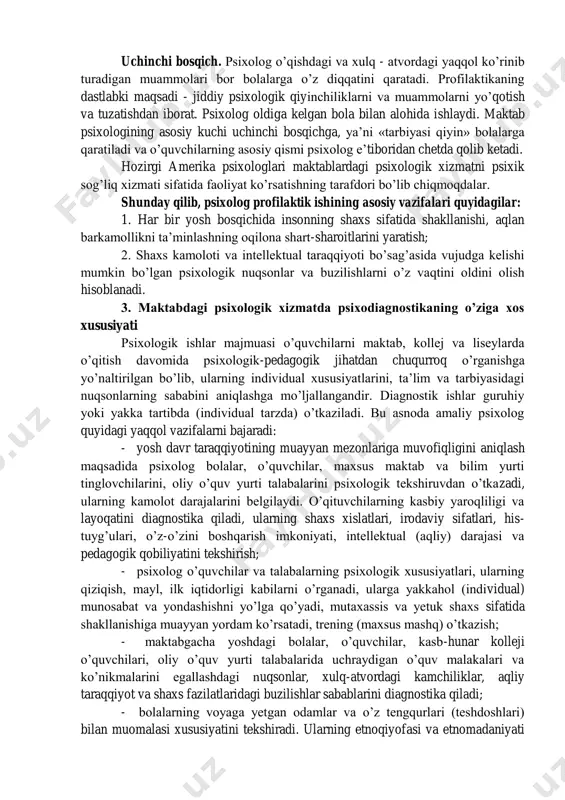 alabalari bilan yakka tartibda ish olib borish. 13. o‟zlashtirmovchi o‟quvchilar va talabalar ruhiy dunyosidagi nuqsonlarni aniqlash, ularga yordam berish yo‟l-yo‟riqlarini ishlab chiqish, amaliyotga tatbiq qilish hamda korreksion ishga muhtoj kishilarning individual- psixologik xususiyatlarini hisobga olish. 14.o‟z-o‟zini boshqarish imkoniyatini o‟rta va oliy maktab jamoalari a‟zolari o‟rtasida aniqlash(bioritmika, emosiya, motivasiya, iroda, qiziqish va diqqatni shaxs tomonidan idora qilinishi nazarda tutiladi). 15. tarbiya va ta‟limning yangi metodlari samaradorligini tekshirish va boshqalar. psixoprofilaktik ish-amaliyotchi psixologning eng kam ishlangan faoliyat turlaridan biri hisoblanadi. psixoprofilaktika muammolari ko‟proq amerika adabiyotlarida aks etgan. psixoprofilaktikada uch bosqich ajratib ko’rsatiladi: birinchi bosqich dastlabki profilaktika deb ataladi. bu bosqichda psixolog sog‟ bolalar bilan ishlaydi yoki maktabdagi barcha o‟quvchilarni qamrab oladi. ko‟pchilik mualliflarning ta‟kidlashicha, maktab psixik sog‟liq profilaktikasi uchun qulay hisoblanadi. ular maktab psixologlarini dastlabki profilaktikani o‟tkazadigan mutaxassislar deb tan oladilar. ikkinchi bosqich profilaktika muammolari mavjud bolalarga qaratiladi. uning maqsadi - o‟qishdagi va xulq - atvordagi qiyinchiliklarni iloji boricha erta aniqlab, ularni …