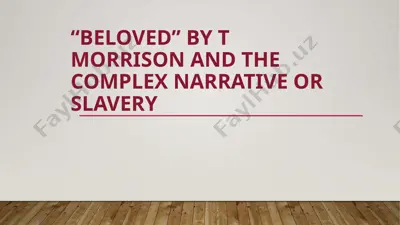 “beloved” by toni morrison and the complex narrative of slavery — PPTX