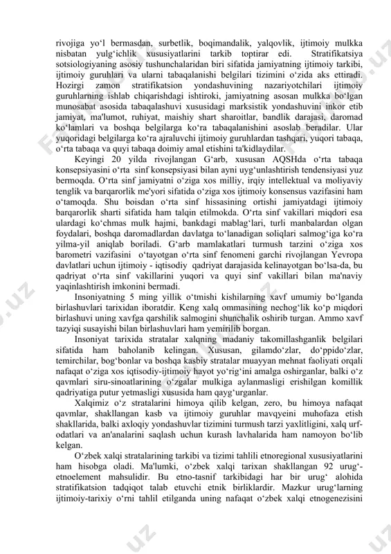 iga, sinflararo, davlatlararo urushlarga olib kelgan bunday yondashuv tabiiyki jamiyat ijtimoiy guruhlarning siyosiy-ijtimoiy, mulkiy-ma'naviy baravarlashtirishga ijtimoiy psixologiya masalasini o‘rganishning negizi mazmunidan, ya'ni ichki jihatlaridan tashqi tomonlariga burib to‘liq ehtiyoji va zaruratidan kelib chiqqan bo‘lib, kishilar tomonidan voqyelik o‘zgarishlari mohiyatini bilish milliy o‘zlikni anglashga bo‘lgan intilishlariga yo‘l bermaslikni ifodalar edi. bunday yondashuv aholini ma'naviy zabun qilar, o‘z haq-huquqlari uchun kurash, o‘zlikni muxofaza etish, o‘zgalarga kerakli bo‘lishdan ijobiy fazilatlar rivojiga yo‘l bermasdan, surbetlik, boqimandalik, yalqovlik, ijtimoiy mulkka nisbatan yulg‘ichlik xususiyatlarini tarkib toptirar edi. stratifikatsiya sotsiologiyaning asosiy tushunchalaridan biri sifatida jamiyatning ijtimoiy tarkibi, ijtimoiy guruhlari va ularni tabaqalanishi belgilari tizimini o‘zida aks ettiradi. hozirgi zamon stratifikatsion yondashuvining nazariyotchilari ijtimoiy guruhlarning ishlab chiqarishdagi ishtiroki, jamiyatning asosan mulkka bo‘lgan munosabat asosida tabaqalashuvi xususidagi marksistik yondashuvini inkor etib jamiyat, ma'lumot, ruhiyat, maishiy shart sharoitlar, bandlik darajasi, daromad ko‘lamlari va boshqa belgilarga ko‘ra tabaqalanishini asoslab beradilar. ular yuqoridagi belgilarga ko‘ra ajraluvchi ijtimoiy guruhlardan tashqari, yuqori tabaqa, o‘rta …