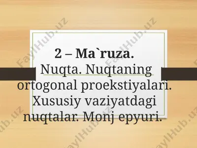 nuqta. nuqtaning ortogonal proeksiyalari va xususiy vaziyatdagi nuqtalar (monj epyuri) — PPTX