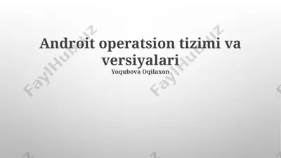 androit operatsion tizimi va versiyalari — PPTX