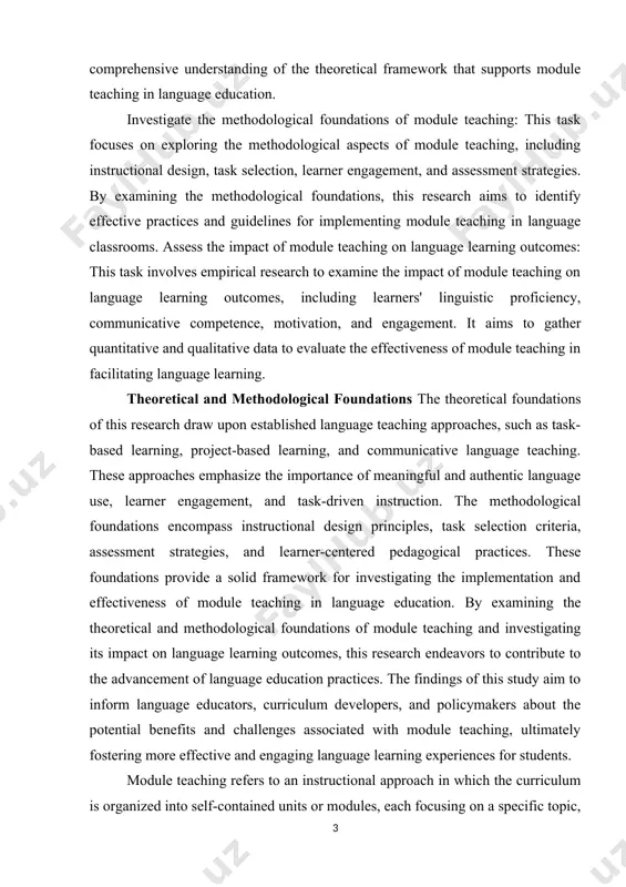 mphasize the importance of meaningful and authentic language use, learner engagement, and task-driven instruction. the methodological foundations encompass instructional design principles, task selection criteria, assessment strategies, and learner-centered pedagogical practices. these foundations provide a solid framework for investigating the implementation and effectiveness of module teaching in language education. by examining the theoretical and methodological foundations of module teaching and investigating its impact on language learning outcomes, this research endeavors to contribute to the advancement of language education practices. the findings of this study aim to inform language educators, curriculum developers, and policymakers about the potential benefits and challenges associated with module teaching, ultimately fostering more effective and engaging language learning experiences for students. module teaching refers to an instructional approach in which the curriculum is organized into self-contained units or modules, each focusing on a specific topic, theme, or skill. these modules are designed to be coherent and independent learning …