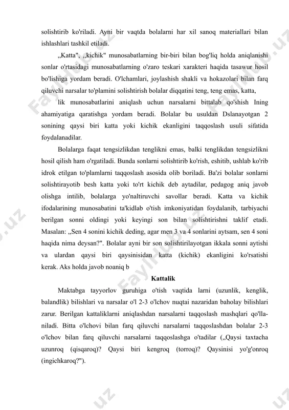 engroq (torroq)? qaysinisi yo'g'onroq (ingichkaroq?"). taqqoslanadigan narsalar doirasi ortib boradi. bolalar o'z faoliyatlarida muntazam uchratib turadigan har xil narsalar kattaliklarni taqqoslash ayrim olingan holda amalga oshi: maydi, balki narsalarning boshqa xossalarini (bajaradigan vazifj qismi, rangi, materiali va boshqalarni) ko'rib chiqish bilan birg da bajariladi. bu bolalar aqliy qobiliyatining o'sishida muhim a yatgaegadir. bolalar ko'rsatilgan narsalarning o'rtasidagi o'lchov muno" abatlarini aniqlabgina qolmay, balki tasawurlari bo'yicha shularga 'xshash munosabatlarni ham yaratadilar. tarbiyachi ularga o'xshash munosabatlarni ham yaratadilar. tarbiyachi ularga, masa lan, shunday topshiriqlar beradi: ,,biri ikkinchisidan uzun wlgan ikkita yo'lka rasmini chizing; uzunligi bir xil, kengligi il yoki uzunligi ham, kengligi ham bir xil 2 ta tasmaning ras chizing", — va hokazo. bolalarga ikkita boshqa narsadan namunaga teng narsa tuzis aklif etish foydalidir. masalan, bolalarga ikkalasining birgalik zunligi o'lchov uzunligiga, u esa o'z navbatida uy tomin zunligiga teng ikkita taxtacha tanlab olinishini taklif etish va hokozo. agar narsalarni bevosita taqqoslash mumkin bo'lmasa, …