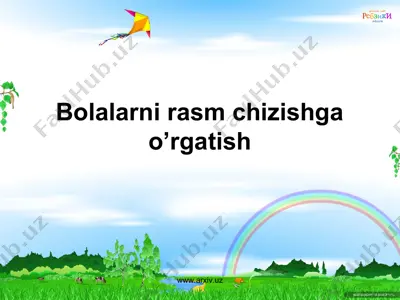 bolalarni rasm chizishga o’rgatish — PPT