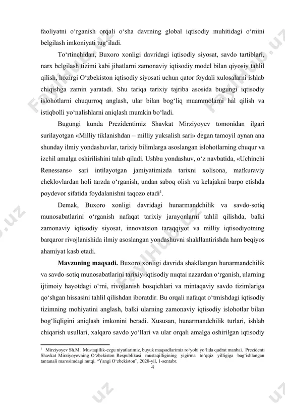 · xonlikning ichki va tashqi savdo yo‘llarini tahlil qilish. · hunarmandchilik va savdoning iqtisodiy va ijtimoiy hayotdagi o‘rnini aniqlash. · tarixiy tajribani zamonaviy iqtisodiy jarayonlar bilan qiyoslash. mavzuning predmeti. buxoro xonligi davridagi hunarmandchilik va savdo-sotiq munosabatlarining mazmuni, shakllanishi, rivojlanish xususiyatlari hamda ularning iqtisodiy va ijtimoiy hayotga ta’siri. mavzuning obyekti. buxoro xonligi davridagi iqtisodiy jarayonlar, xususan, hunarmandchilik faoliyati va savdo-sotiq munosabatlari tizimi. mavzuning o‘rganilganlik darajasi. tarixiy manbalardan ma’lumki, buxoro xonligini uch sulola - shayboniylar, ashtarxoniylar va mang‘itlar boshqargan. har bir sulola o‘z davrida siyosiy-iqtisodiy islohotlar va moddiy madaniyatning rivojlanishiga o‘ziga xos hissa qo‘shgan. xususan, shayboniylar sulolasi davrida buxoro xonligi nomi shakllanib, xonlik mustahkam boshqaruv tizimiga ega bo‘lgan. bu davrda yozilgan tarixiy asarlar - hofiz tanish buxoriy, abdullanoma, mir muhammad amini buhoriy, ubaydullanoma, abdurahmon tole, tarixi abulfayzxon, mirza abdal azim samiy va boshqalarning asarlari mavzuni chuqur yoritishda muhim manba hisoblanadi. mazkur mavzu yuzasidan shuningdek quyidagi asarlardan ham keng foydalanish mumkin: · o‘zbekistonning …