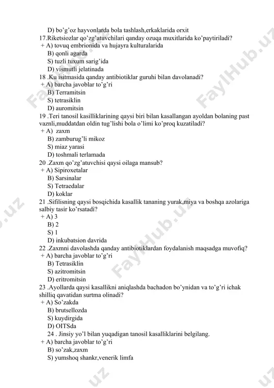 erial vositalardan foydalanamiz? + a) pensillin,seporin b) diklafenak,oltin yulduzcha s) trimol,traflyu d) furatsilin,kanaferon 29 .o’lat qo’zg’atuvchilari zich muhitda ekilganda 10-12 soatdan so’ng qanday shaklni eslatadi? + a) oyna parchasi b) to’qilgan ro’molcha s) r koloniya d) s koloniya 30 .o’lat tashuvchisi ? + a) burgalar b) bo’rsiq s) bo’ri d) buyvol 31 .burutsellozni davolashda qanday preparatlardan foydalaniladi? + a) barcha javoblar to’g’ri b) terasiklin,streptomitsin s) dimedrol,suprastin d) levomezol 32 .o’zbekistonning qaysi viloyatlarida o’ta xavfli yuqumli kasallik qo’zg’atuvchilari ko’proq uchraydi? + a) barcha javoblar to’g’ri b) jizzax s) buxoro d) qoraqalpog’iston respublikasi 33 .brutsella qo’zg’otuvchilari 10 minutda o’lishi uchun nech gradus harorat tasir qilinadi? + a) 70 b) 65 s) 60 d) 50 34 .brutsellaning endotoksinlari qanday xususiyatga ega? + a) allergik b) kuydiruvchi s) nefrotoksin d) yemiruvchi 35 .yo’ldoshda brutsella bakteriyalarini o’sishini tezlatuvchi qanday modda bor? + a) eritrol spirti b) xlorit kislota s) formalin d) amilaza 36 atipik shigellalarni …