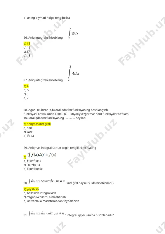 iqli fazo n o‘lchovli ................. deb ataladi. a) evklid fazo b) parametrik c) kanonik d) umumiy 59. аgаr bo‘lsa nimaga teng bo‘ladi. a) 5 b) -5 c) -6 d) 4 60. ushbu ta’rifni yakunlang: i tur xosmas integral i uzoqlashuvchi deyiladi, agar … a) uning qiymati cheksiz bo‘sa. b) uning qiymati musbat bo‘lsa. c) uning qiymati manfiy bo‘lsa. d) uning qiymati nolga teng bo‘lsa 61. integral qiymati nimaga teng ? a) –20. b) 5. c) –5. d) 20 62. integralning qiymatini hisoblang a) 1 b) 2 c) 3 d) 4 63. integralning qiymatini hisoblang. a) 1 b) 2 c) 3 d) 4 64. integralning qiymatini hisoblang a) 1 b) 2 c) 3 d) 4 65. aniq integralni hisoblang a) 3 b) 4 c) 5 d) 0 66. aniq integralni hisoblang a) 15 b) 16 c) 17 d) 18 67. aniq integralni hisoblang a) 4 b) 5 c) 6 d) 7 …