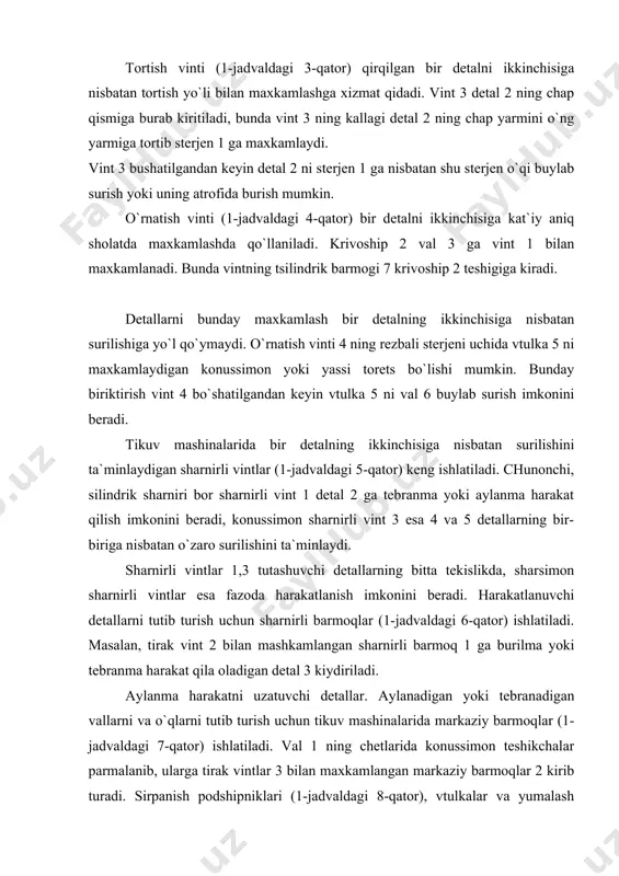 tasma 3 kiydiriladi. tikuv mashinalarida burovchi momentni bir valdan ikkinchisiga uzatish uchun xilma-xil tishli uzatmalar: tashqi ilashmali (1-jadvaldagi 11-qator) va ichki ilashmali (1-jadvaldagi 12-qator), to`g`ri tishli tsilindrik uzatmalar, qiya tishli silindrik uzatmalar (1-jadvaldagi 13-qator), doiraviy tishli konussimon uzatmalar (1-jadvaldagi 14-qator), kirmaksimon uzatmalar (1-jadvaldagi 15-qator) ishlatiladi. harakatni o`zgartiradigan mexanizmlar. aylanma harakatni ilgarilanma harakatga aylantirish uchun tikuv mashinalarida krivoship shatunli mexanizmlar ishlatiladi. bunday mexanizmlar val 9 ning uchiga mashkamlangan va u bilan birga aylanadigan krivoship 7 dan (1-jadvaldagi 21-qator) iborat. tikuv mashinalarida mexanizmlar zvenolarining harakatlanuvchi massasini muvozanatlaydigan posangilari bo`lgan krivoshiplar ishlatiladi. krivoship-da barmoq 6 bo`lib, u krivoship 7 ning teshigiga kiritib qo`yiladi; val 9 markazidan barmoq 6 markazigacha bo`lgan masofa krivoshipning radiusi shisoblanadi. bir harakat turini ikkinchi harakat turiga aylantirish uchun shatun (1-jadvaldagi 16-qator) ham ishlatilib, unda ikkita kallak va sterjen bo`ladi. shatun krivoshipning barmogiga, ostki kallagi esa povodok barmogi 3 ga (21-qator) kiydiriladi. krivoship aylanganda uning barmogi aylanma harakatlanadi, povodok esa …