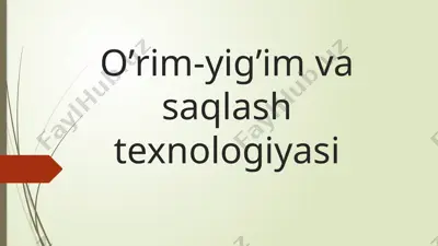 o’rim-yig’im va saqlash texnologiyasi — PPTX