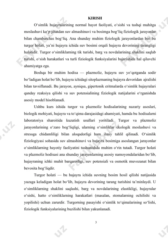 ushbu fiziologik jarayonlar o‘simlik hujayrasining normal ishlashini, o‘sishini, shakllanishini va atrof-muhitga moslashuvini ta’minlaydi. turgor va plazmoliz hodisalarini chuqur o‘rganish, nafaqat o‘simlik fiziologiyasi asoslarini tushunish, balki amaliy jihatdan — masalan, sho‘r yoki qurg‘oqchil hududlarda barqaror hosil bera oladigan o‘simlik navlarini tanlash, suv rejimini boshqarish va issiqxona sharoitlarini optimallashtirishda muhim ahamiyat kasb etadi. shu sababli, ushbu kurs ishida turgor va plazmoliz jarayonlarining nazariy va amaliy jihatlarini chuqur o‘rganish, ularning biologik mohiyati, o‘simlik hayotidagi funksiyasi va ekologik sharoitdagi o‘zgarishlarga munosabati tahlil qilinadi. bu mavzuning o‘rganilishi o‘quvchi va tadqiqotchilar uchun nafaqat nazariy bilim, balki amaliy ko‘nikmalarni shakllantirishda ham foydalidir. kurs ishining maqsadi. ushbu kurs ishining asosiy maqsadi — o‘simlik hujayralarida sodir bo‘ladigan turgor holati va plazmoliz hodisasining biologik mohiyatini, ularning yuzaga kelish mexanizmlarini, fiziologik ahamiyatini va tashqi muhit omillariga bog‘liqligini nazariy hamda amaliy jihatdan chuqur o‘rganishdan ibor kurs ishining vazifasi- kurs ishining maqsadidan kelib chiqib, quyidagi ilmiy-amaliy vazifalarni bajarish belgilab olindi: 1. turgor holati …