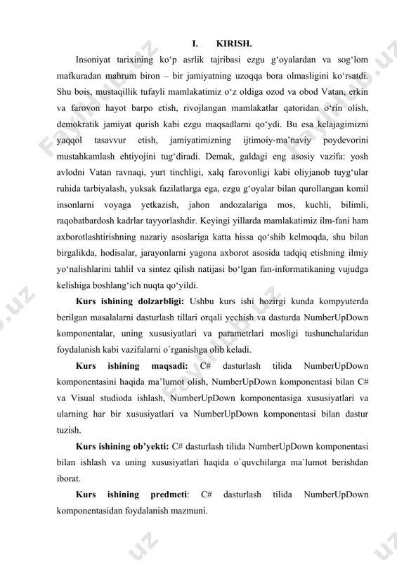 intaksis yordamida dasturiy ta'minot bilan numericupdown boshqaruvini yaratishingiz mumkin. quyidagi qadamlar numericupdown-ni dinamik ravishda qanday sozlashni ko'rsatib beradi: 1-qadam: numericupdown () konstruktoridan foydalanib numericupdown boshqaruvini yaratish numericupdown sinfi tomonidan ta'minlanadi. // numericupdown boshqaruvini yaratish numericupdown nbox = yangi numericupdown (); 2-qadam: numericupdown boshqaruvini yaratgandan so'ng, numericupdown sinfi tomonidan taqdim etilgan numericupdown boshqaruvining xususiyatini o'rnating. 3-qadam: va nihoyat ushbu numericupdown boshqaruvini quyidagi iboradan foydalanib shaklga qo'shing: // ushbu boshqaruv elementini qo'shish // shaklga this.controls.add (nbox); 1-masala. yoshni kiritish dasturi. c# dasturlash tilidagi ko’rinishi: using system; using system.collections.generic; using system.componentmodel; using system.data; using system.drawing; using system.linq; using system.text; using system.windows.forms; namespace _1_misol { public partial class form1 : form { public form1() { initializecomponent(); } private void form1_load(object sender, eventargs e) { label l1 = new label(); l1.location = new point(348, 61); l1.size = new size(215, 20); l1.text = "form"; l1.font = new font("bodoni mt", 12); this.controls.add(l1); label l2 = new label(); …