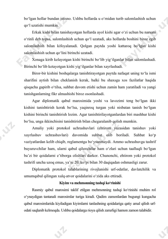 ha uzoq emas, ya’ni 20, ko‘pi bilan 30 daqiqadan oshmasligi zarur. diplomatik protokol talablarining rivojlanishi urf-odatlar, davlatchilik va umumqabul qilingan xulq-atvor qoidalarini o‘zida aks ettiradi. kiyim va mehmonning tashqi ko‘rinishi rasmiy qabul marosimi taklif etilgan mehmonning tashqi ko‘rinishi muhim rol o‘ynaydigan tantanali marosimlar turiga kiradi. qadim zamonlardan bugungi kungacha qabul marosimlarida kiyiladigan kiyimlarni tanlashning qoidalariga qatiy amal qilish urf-odati saqlanib kelmoqda. ushbu qoidalarga rioya qilish zarurligi hamon zamon talabidir. erkak kishilarning kiyimi konservativ ekanligi, qat’i cheklanganligi bugungi kunda ham o‘z dolzarbligini yo‘qotmagan. rasmiy tadbirlar uchun erkak kishilarga smoking, frak yoki klassik kostyum kiyish tavsiya etiladi. smoking va frak — bugungi kunda kechki kostyumlarning turi bo‘lib, dunyo protokol tajribasida yanada keng ishlatib kelinmoqda. frak majburiy bo‘lgan hollarda, rasmiy taklifnomalarda «l\gsh1ye me» («oq galstuk») deb belgilanadi. oxirgi paytlarda bu libos kam kiyiladi (frakni erkaklar asosan nobel mukofoti bilan takdirlash tantanali marosimlarida, qirol va podshohlarning saroy qabullarida, la skala premyera spektakllarida, ba’zi mamlakatlarda …