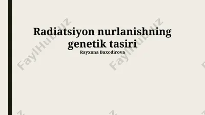 radiatsiyon nurlanishning genetik tasiri — PPTX