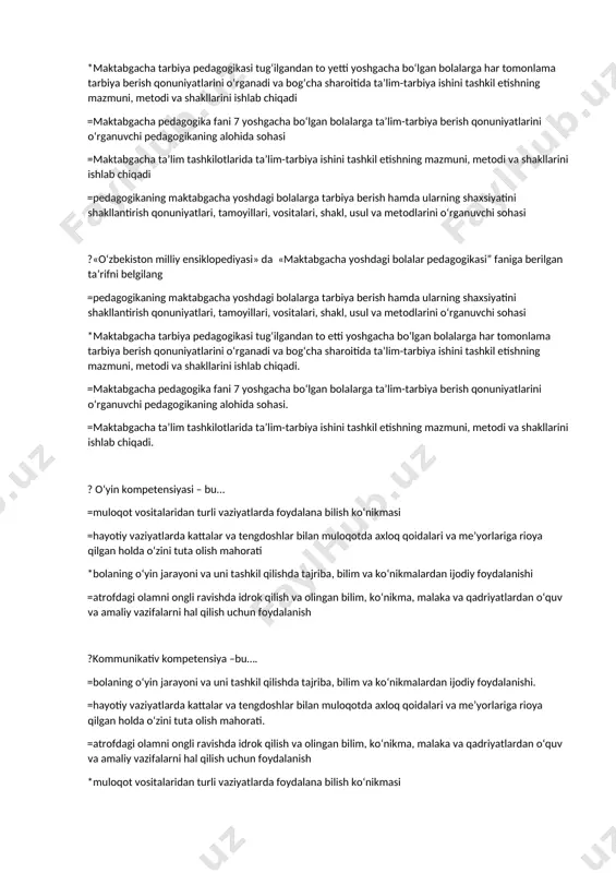 pedagogikasi tug‘ilgandan to etti yoshgacha bo‘lgan bolalarga har tomonlama tarbiya berish qonuniyatlarini o‘rganadi va bog‘cha sharoitida ta’lim-tarbiya ishini tashkil etishning mazmuni, metodi va shakllarini ishlab chiqadi. =maktabgacha pedagogika fani 7 yoshgacha bo‘lgan bolalarga ta’lim-tarbiya berish qonuniyatlarini o‘rganuvchi pedagogikaning alohida sohasi. =maktabgacha ta’lim tashkilotlarida ta’lim-tarbiya ishini tashkil etishning mazmuni, metodi va shakllarini ishlab chiqadi. ? o‘yin kompetensiyasi – bu... =muloqot vositalaridan turli vaziyatlarda foydalana bilish ko‘nikmasi =hayotiy vaziyatlarda kattalar va tengdoshlar bilan muloqotda axloq qoidalari va me’yorlariga rioya qilgan holda o‘zini tuta olish mahorati *bolaning o‘yin jarayoni va uni tashkil qilishda tajriba, bilim va ko‘nikmalardan ijodiy foydalanishi =atrofdagi olamni ongli ravishda idrok qilish va olingan bilim, ko‘nikma, malaka va qadriyatlardan o‘quv va amaliy vazifalarni hal qilish uchun foydalanish ?kommunikativ kompetensiya –bu…. =bolaning o‘yin jarayoni va uni tashkil qilishda tajriba, bilim va ko‘nikmalardan ijodiy foydalanishi. =hayotiy vaziyatlarda kattalar va tengdoshlar bilan muloqotda axloq qoidalari va me’yorlariga rioya qilgan holda o‘zini tuta olish …