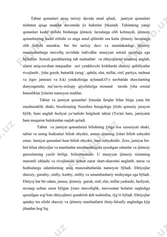 sa va hodisalarga odamlarning aniq munosabatlarida namoyon bỹladi. ehtiyojlar shaxsiy, guruhiy, sinfiy, kasbiy, milliy va umumbashariy mohiyatga ega bỹladi. ehtiyoj har bir odam, jamoa, ijtimoiy guruh, sinf, elat, millat yashashi, faoliyati, ravnaqi uchun zarur bỹlgan ỹzaro muvofiqlik, muvozanat holatini saqlashga qaratilgan sog‘lom ehtiyojlarni qondirish deb tushinilsa, tỹg‘ri bỹladi. ehtiyojlar qanday tus olishi shaxsiy va ijtimoiy manfaatlarni ilmiy-falsafiy anglashga kỹp jihatdan bog‘liq. ijtimoiy manfaatlar obyektiv bỹlib, uni tỹg‘ri idroki shaxsning turmush tajribasi, tarixiy xotirasi, ilmiy salohiyoti, insoniy sifatlari, dunyoqarashi bilan uzviy bog‘lanib ketadigan imon-e’tiqodining g‘oyaviy yỹnalishiga ham bog‘liqdir. masalan, milliy manfaatlarni chuqur anglagan odamlar va ijtimoiy guruhlar ỹz manfaatlarini milliy va umumbashariy manfaatlarga bỹysundiradilar, chunki ularning moddiy va ma’naviy ehtiyojlari ana shu katta manfaatlar doirasida shakllansagina tỹlaroq va maqsadga muvofiqroq bỹladi. bunday ehtiyojlarni qondirish yỹlidagi barcha faoliyat natijasida ijtimoiy qonunlarning amal qilish yỹllari ravonlashadi. shu ijtimoiy birlik mohiyatida ma’lum hududda muayyan jamiyat va madaniyat tarkibida uyushgan kishilar ỹz tarixini yaratish, ỹz …