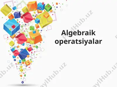 algebraik operatsiyalar — PPTX