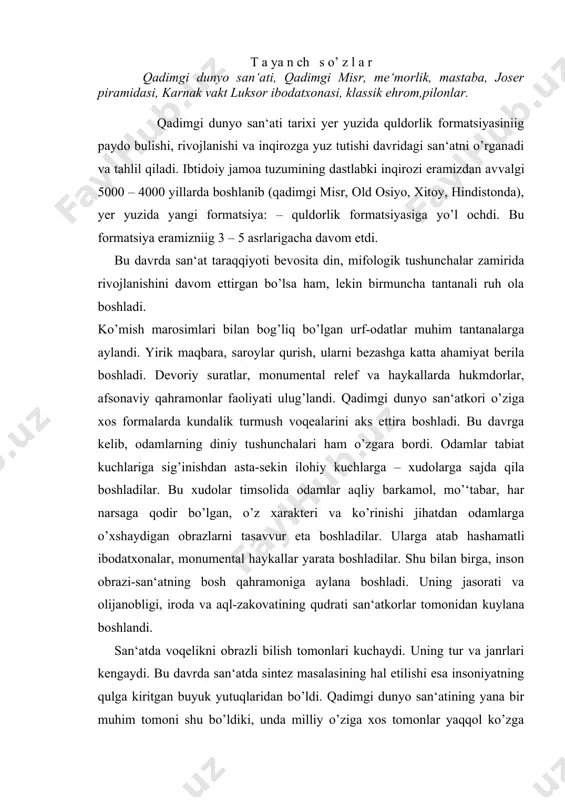 shi esa insoniyatning qulga kiritgan buyuk yutuqlaridan bo’ldi. qadimgi dunyo san‘atining yana bir muhim tomoni shu bo’ldiki, unda milliy o’ziga xos tomonlar yaqqol ko’zga tashlana bordi. katta-katta madaniyat markazlari vujudga keldi. ularning san‘atlari bir-biridan ko’rinishi, xarakteri, voqelikni obrazli ifoda etishi bilan ajralib turadi. 2-savolga javob. qadimgi misr san‘ati afrikaning shimoli-sharqida, nil daryosining quyi vohasida bugungi misr arab respublikasi yerlarida juda qadim paytlarda (er. av. vi ming yillik) bir qancha qabilalar yashagan. eramizdan avvalgi 4000 yillikda shu yerda yer yuzida birinchi sinfiy jamiyat ko’rtaklari nish urdi, quldorlik davlatlari yuzaga keldi, rivojlandi. eramizdan avvalgi 4000 yillik oxiri – 3000 yillik boshlariga kelib esa ular yagona yirik despotik davlatga aylandi. qadimgi misr san‘ati tarixi ana shu davlatlarning yuzaga kelishi, rivojlanishi va inqirozidan tortib, to makedoniyalik iskandar (aleksandr makedonskiy)ning yurishi bilan uning ellinistik dunyoga qo’shilib ketishigacha bo’lgan davrni o’z ichiga oladi, o’rganadi, tahlil etadi. qadimgi misr san‘atining o’ziga xos xususiyati shundaki, u din bi​lan …