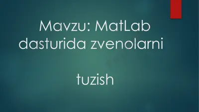 matlab dasturi dazvenolarni tuzish — PPTX