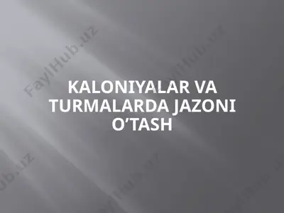 kaloniyalar va turmalar da jazon io‘tash — PPTX